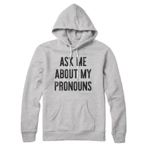 Ask Me About My Pronouns Hoodie