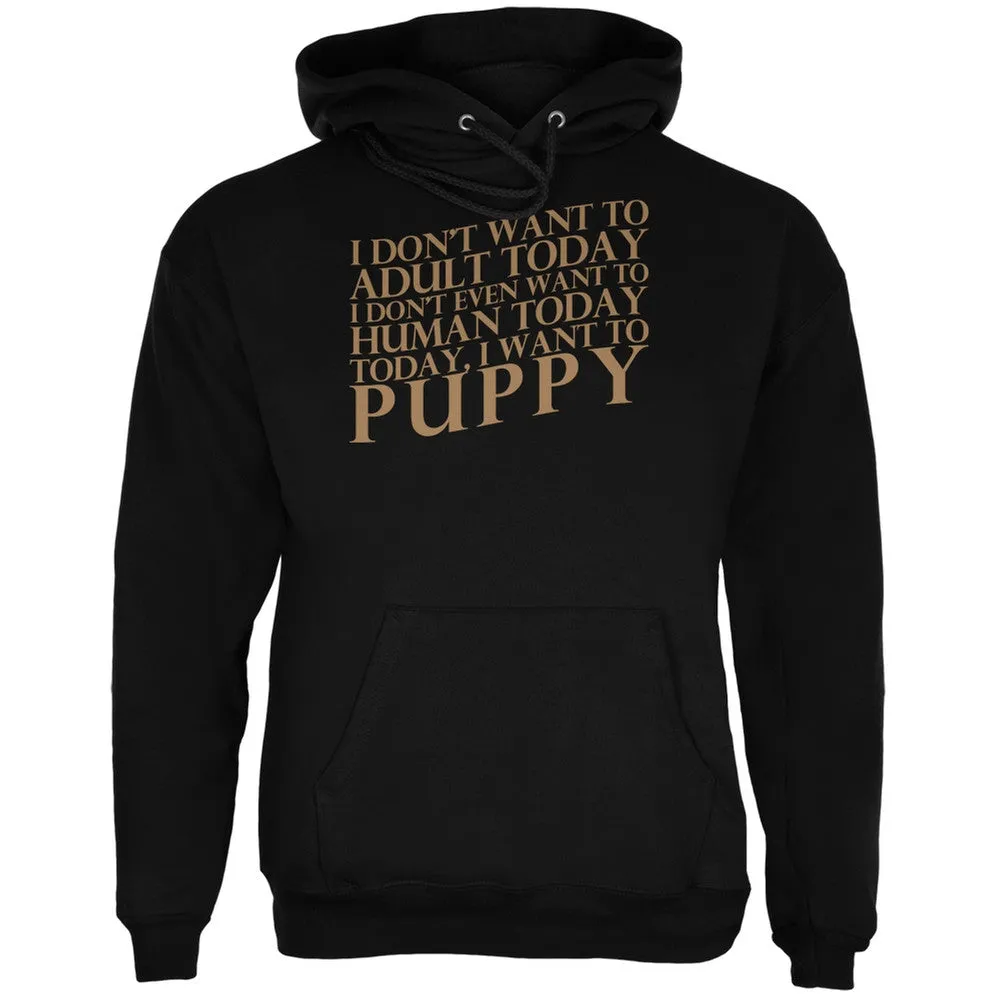 Don't Adult Today Just Puppy Dog Black Adult Hoodie