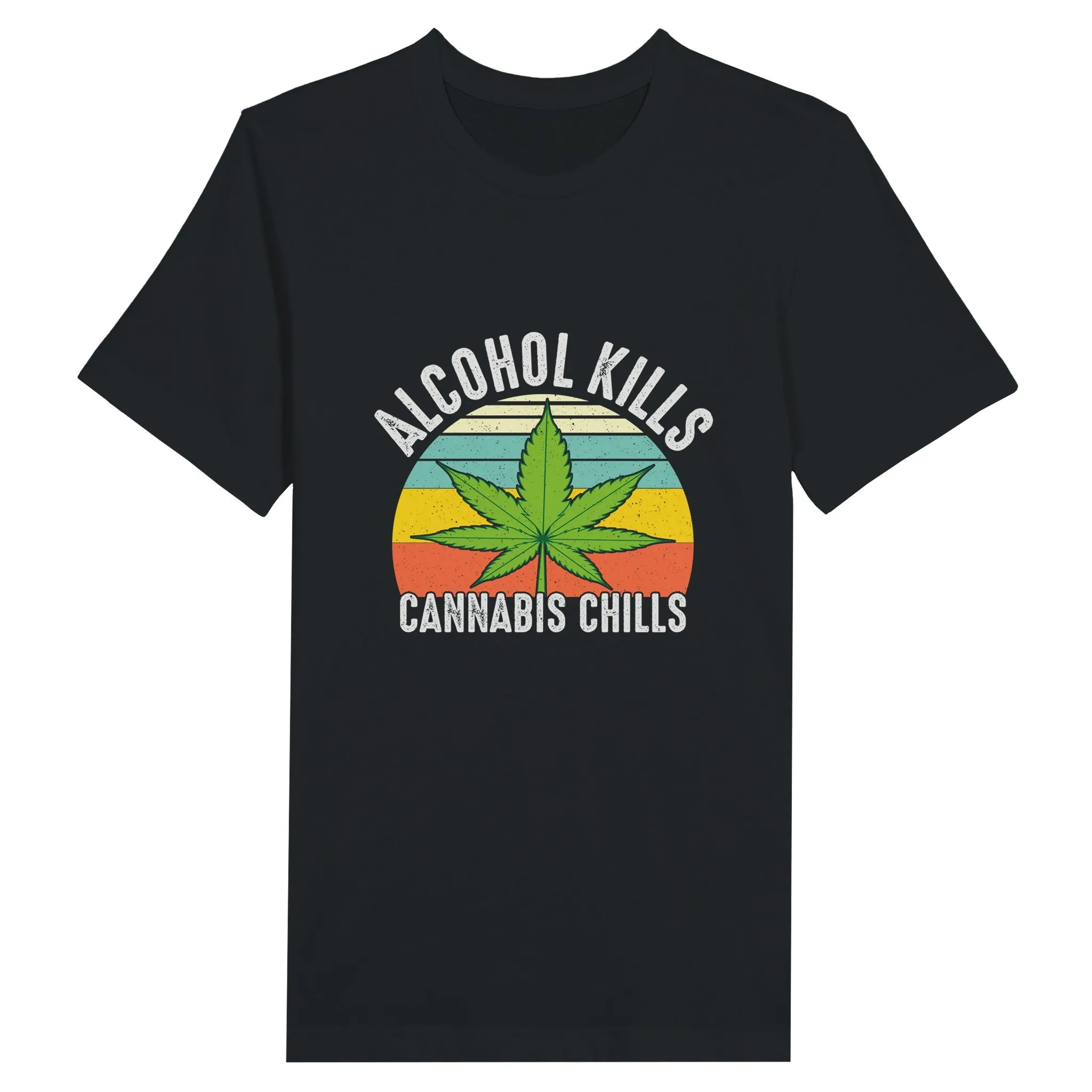 Weed T-shirt - Alcohol Kills, Cannabis Chills - Premium Unisex Crewneck T-shirt