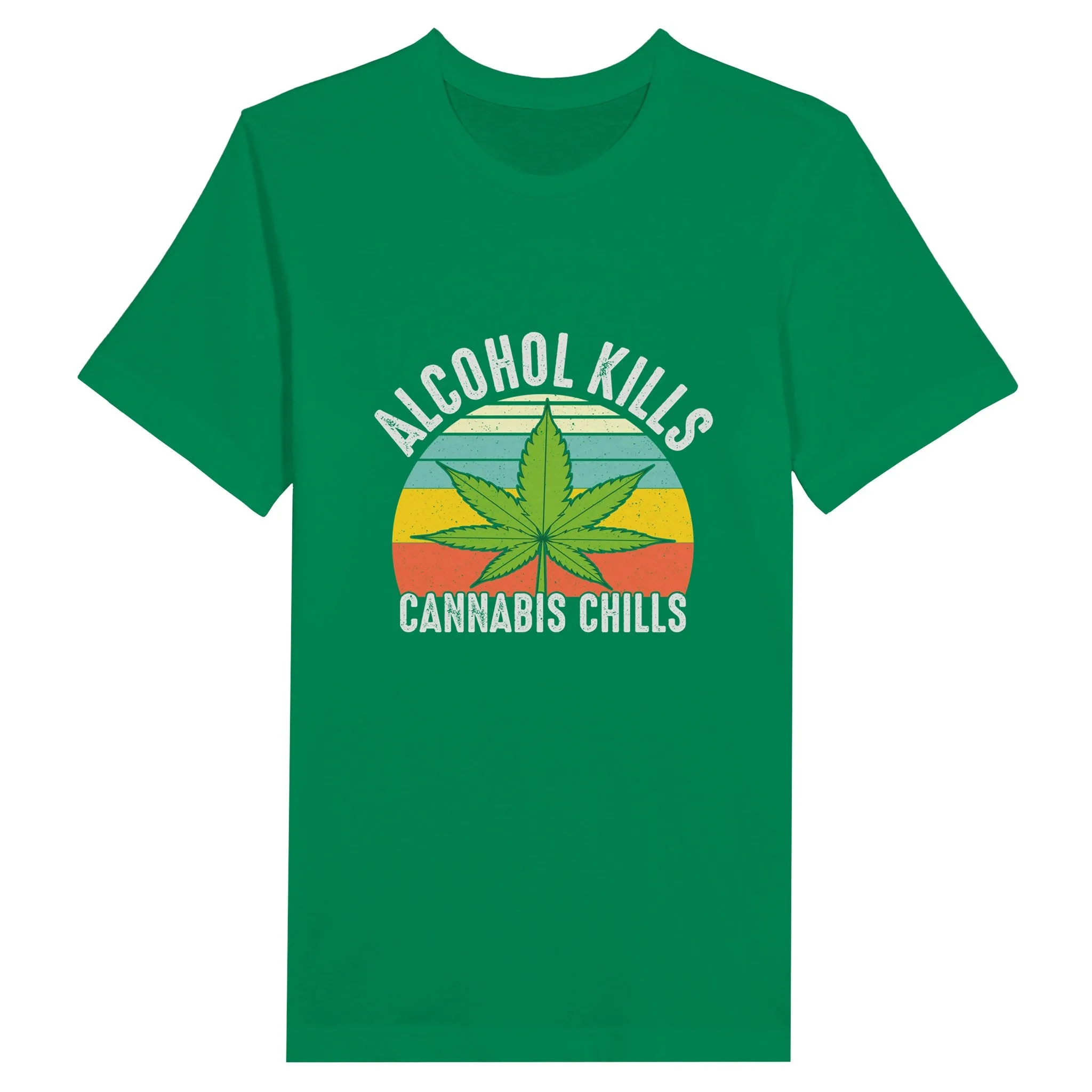 Weed T-shirt - Alcohol Kills, Cannabis Chills - Premium Unisex Crewneck T-shirt